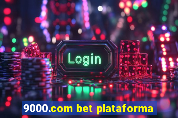 9000.com bet plataforma